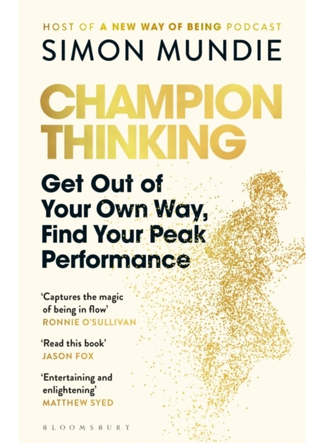 Champion Thinking : Get Out of Your Own Way, Find Your Peak Performance 