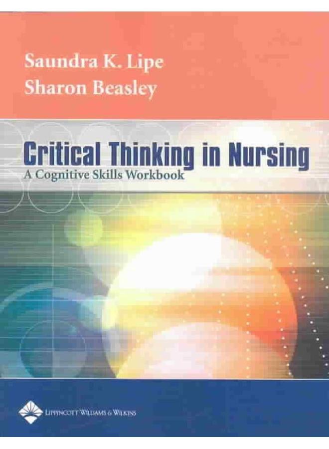 Critical Thinking in Nursing: A Cognitive Skills Workbook
