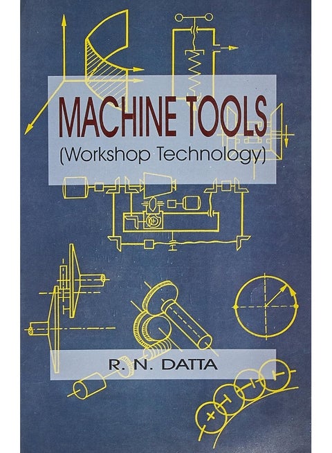 Machine Tools: Workshop Technology