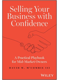 Selling Your Business with Confidence: A Practical Playbook for Mid-Market Owners