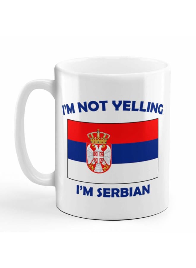 Speedy Pros I'M Not Yelling I Am Serbian Serbia Serbians Ceramic Coffee Tea Mug Cup Holiday Christmas Hanukkah Gift For Men & Women - Image 1