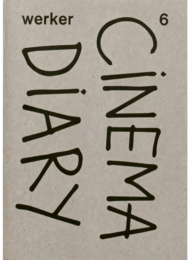 Werker 6 - Cinema Diary 
