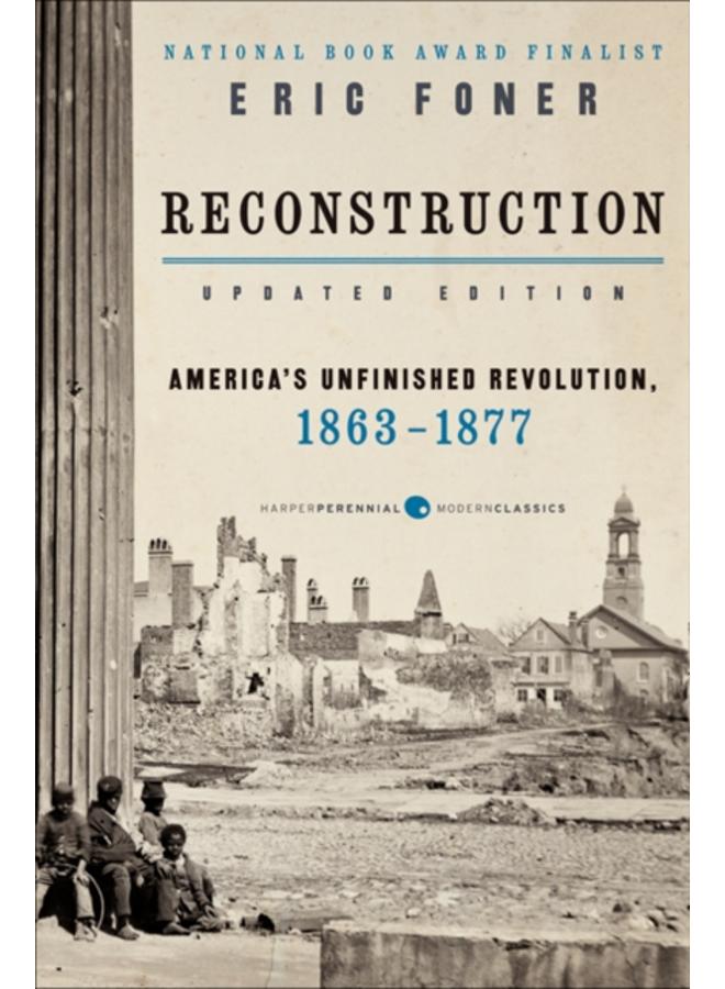 Reconstruction Updated Edition : America's Unfinished Revolution, 1863-1877 