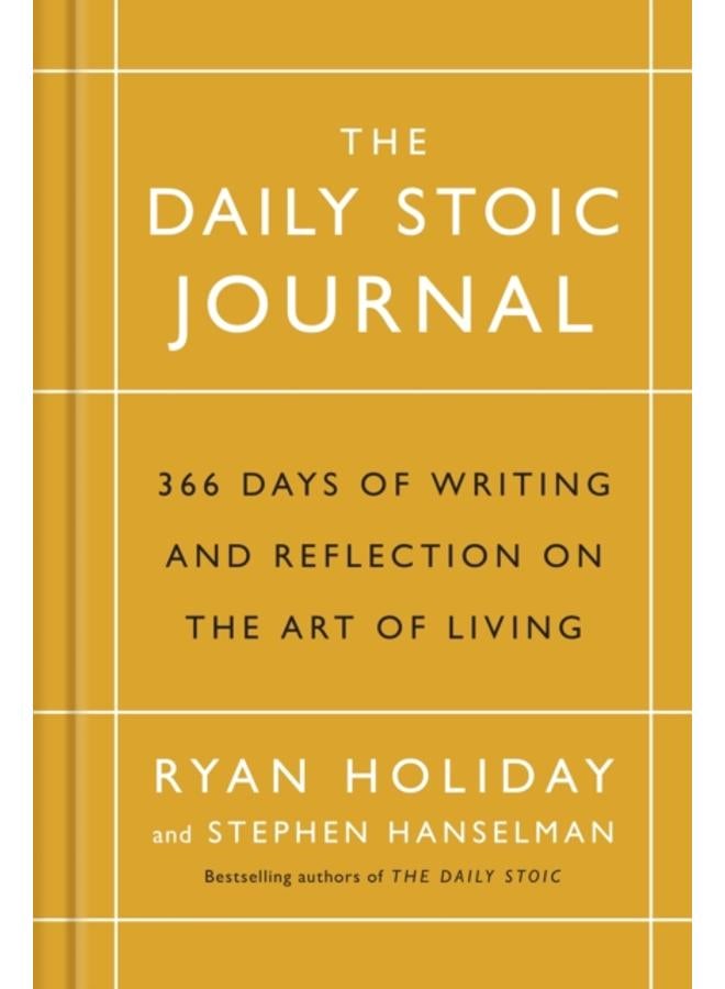 The Daily Stoic Journal : 366 Days of Writing and Reflection on the Art of Living 