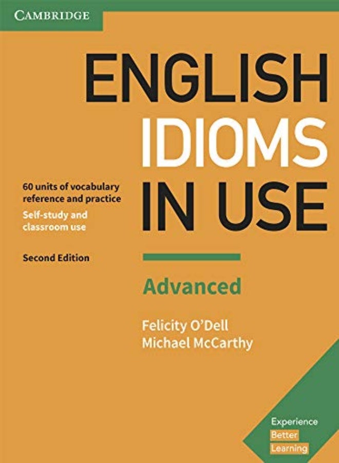 English Idioms in Use Advanced Book with Answers: Vocabulary Reference and Practice 