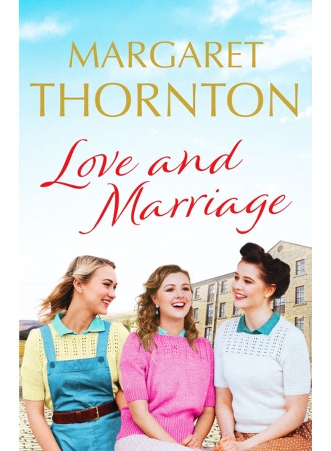 Love and Marriage A captivating Yorkshire saga of happiness and heartbreak - Paperback