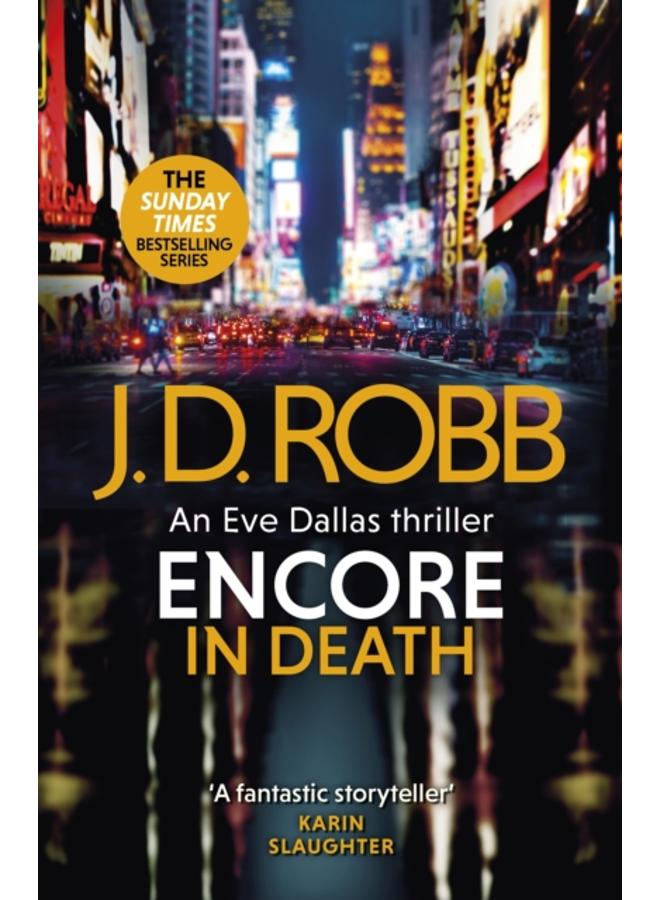 Encore in Death: An Eve Dallas thriller (In Death 56) 