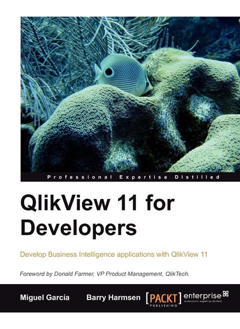 Qlikview 11 Developer's Guide: This book is smartly built around a practical case