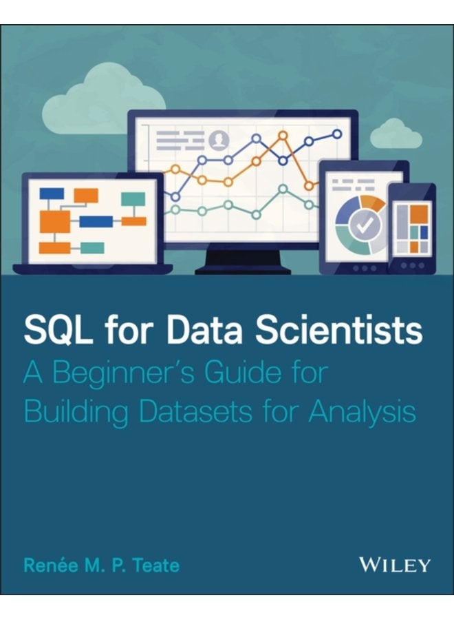 SQL for Data Scientists A Beginner s Guide for Building Datasets for Analysis - Paperback
