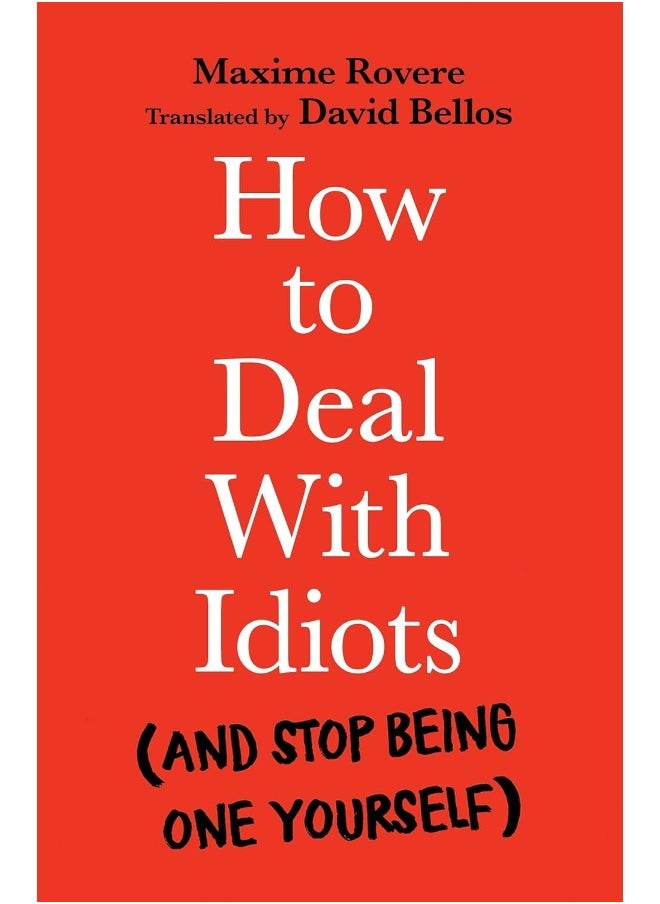 null - How to Deal With Idiots: (and stop being one yourself) - Image 1