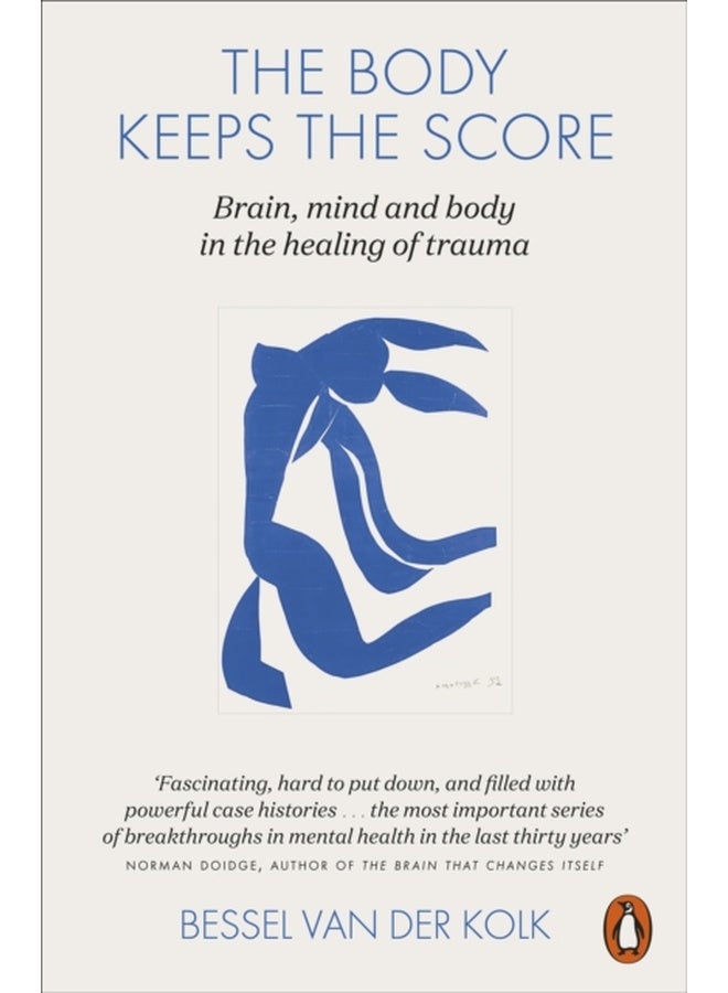 The Body Keeps the Score: Mind, Brain and Body in the Transformation of Trauma 