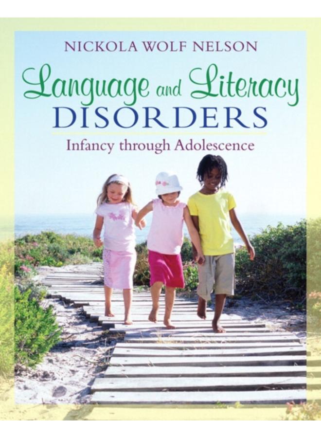 Language and Literacy Disorders : Infancy through Adolescence 