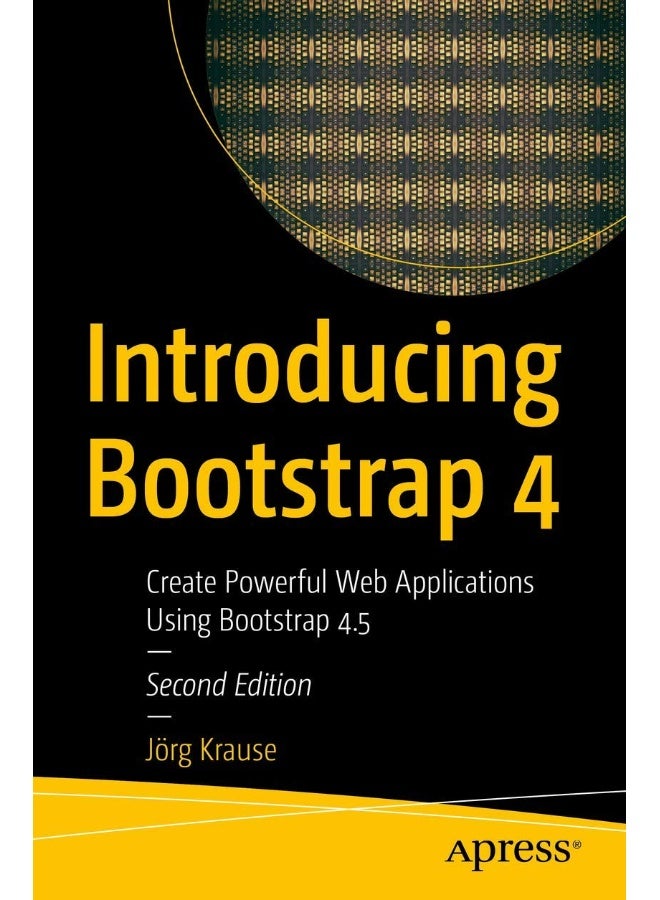 Introducing Bootstrap 4: Create Powerful Web Applications Using Bootstrap 4.5