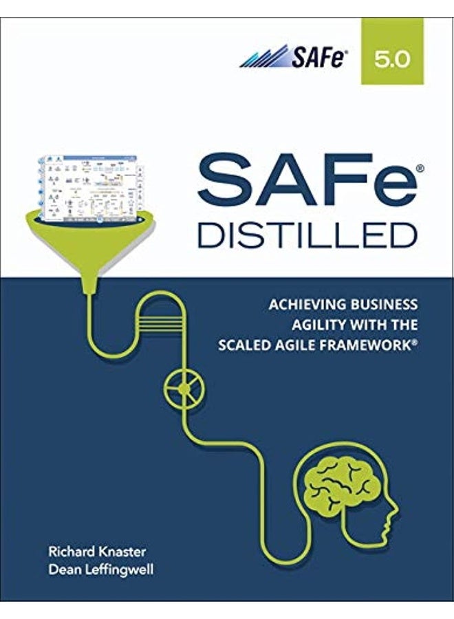 SAFe 5.0 Distilled; Achieving Business Agility with the Scaled Agile Framework - Image 1