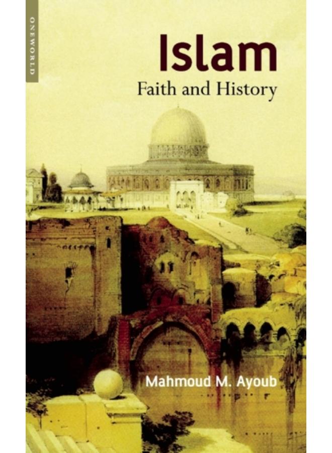 Islam : Faith and History