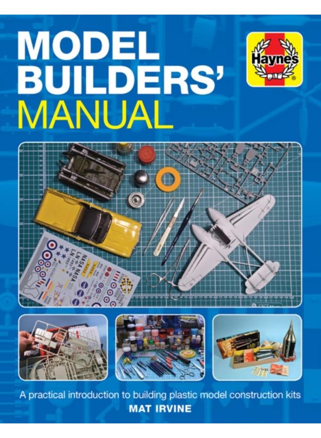 Model Builders' Manual : A practical introduction to building plastic model construction kits 