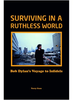 Surviving in a Ruthless World: Bob Dylan's Voyage to Infidels 
