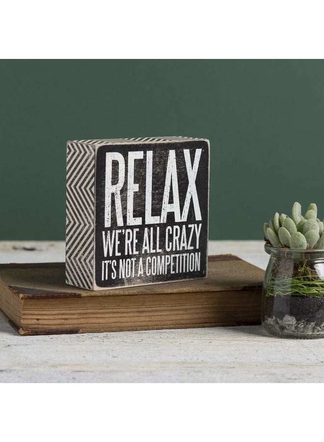 Primitives by Kathy 25172 Pinstriped Trimmed Box Sign, 5-Inch by 5-Inch, Relax We're All Crazy - Image 3