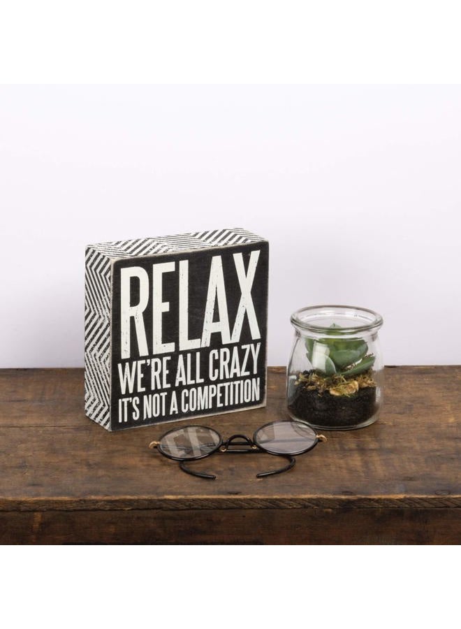 Primitives by Kathy 25172 Pinstriped Trimmed Box Sign, 5-Inch by 5-Inch, Relax We're All Crazy - Image 4