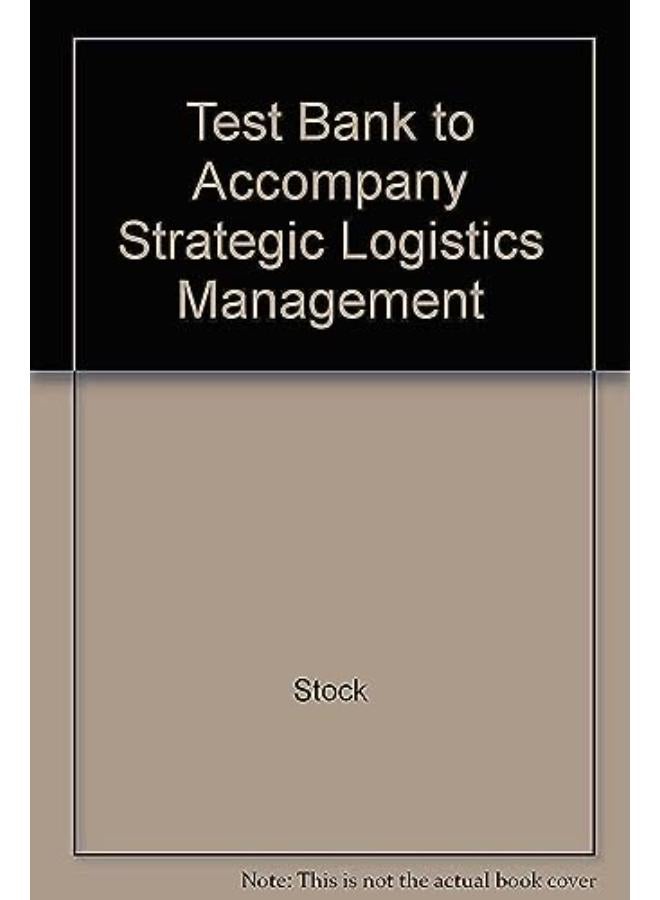 Test Bank to Accompany Strategic Logistics Management
