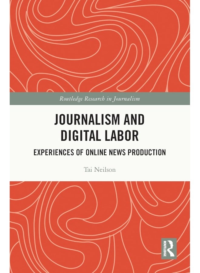 Journalism and Digital Labor: Experiences of Online News Production 
