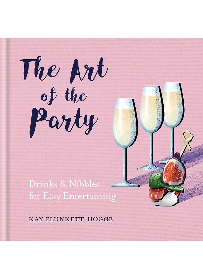 The Art of the Party: Drinks & Nibbles for Easy Entertaining  - Image 3