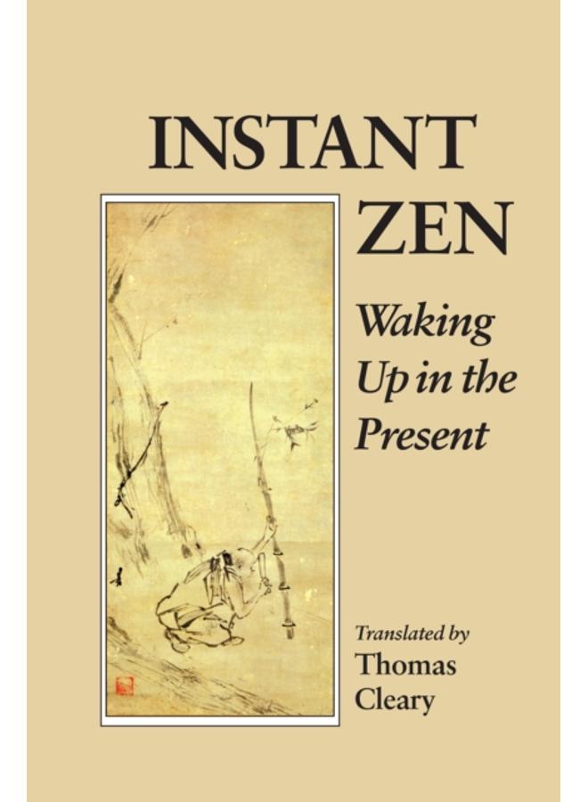 Instant Zen : Waking Up in the Present 