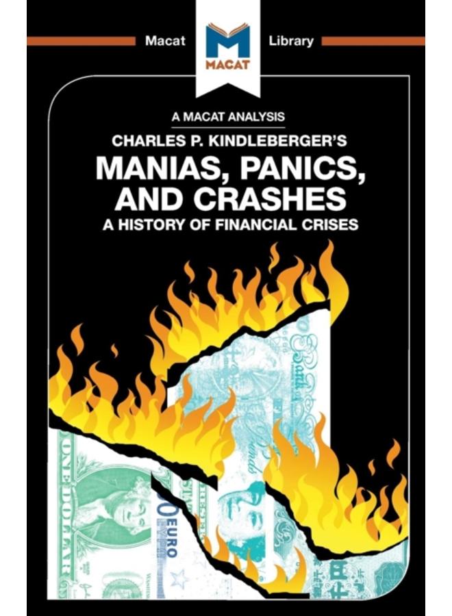 An Analysis of Charles P. Kindleberger's Manias, Panics, and Crashes : A History of Financial Crises 