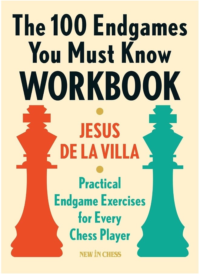 The 100 Endgames You Must Know Workbook: Practical Exercises for Every Chess Player 
