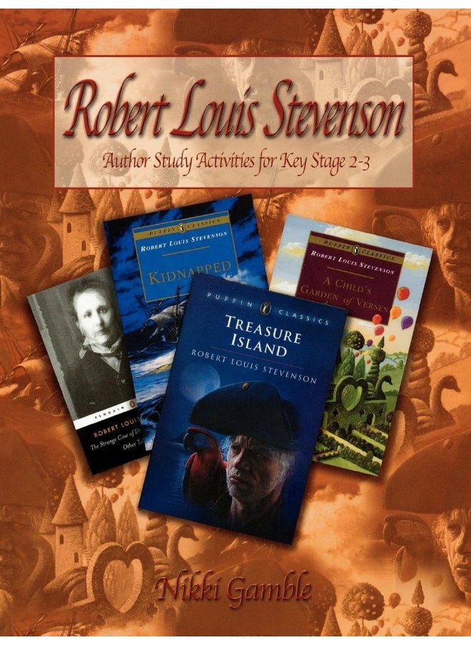 Robert Louis Stevenson: Author Study Activities for Key Stage 2/Scottish P6-7 