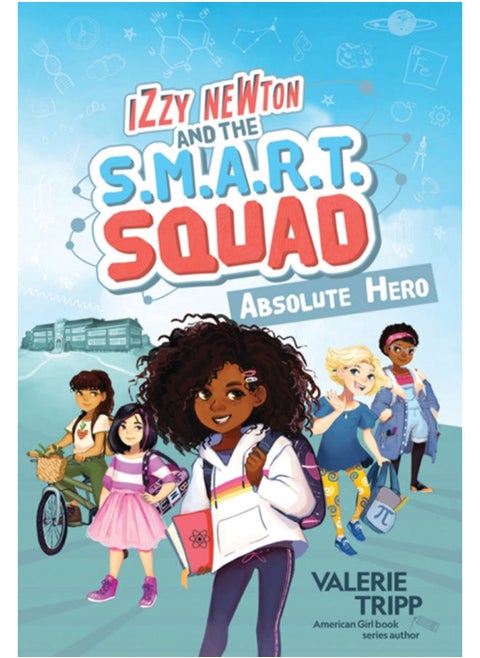 Izzy Newton and the S.M.A.R.T. Squad: Absolute Hero