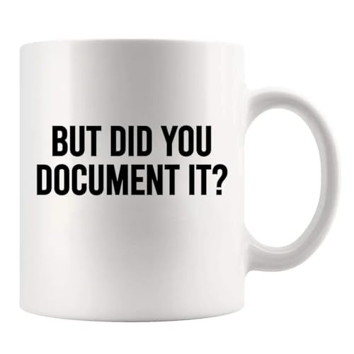 Panvola But Did You Document It Funny Office Gifts For Boss Coworker Employee Employer Manager Sarcastic Mugs Ceramic Mug 11 oz White default - Image 1