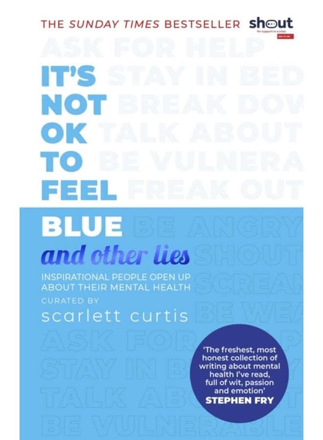 It s Not OK to Feel Blue and other lies Inspirational people open up about their mental health - Paperback