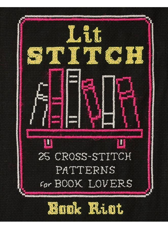 Lit Stitch : 25 Cross-Stitch Patterns for Book Lovers 