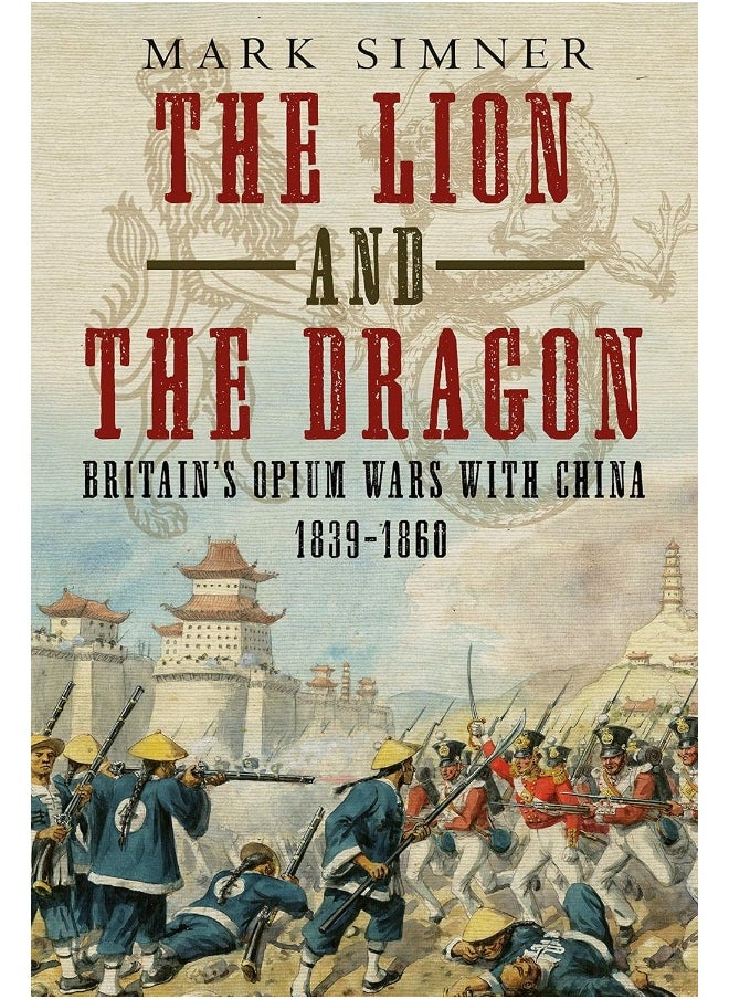 The Lion and the Dragon: Britain's Opium Wars with China 1839-1860  - Image 2