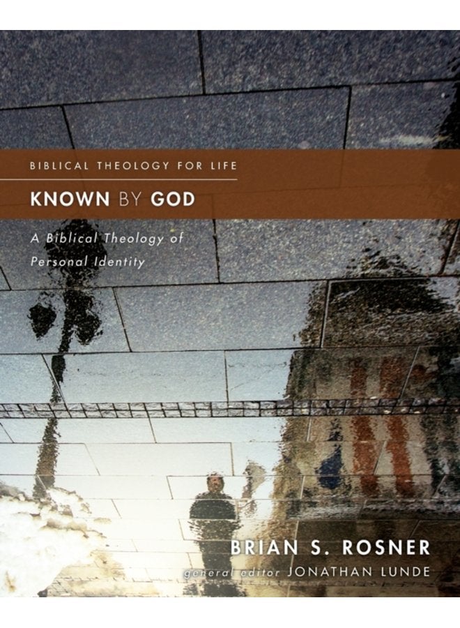 Known by God A Biblical Theology of Personal Identity - Paperback