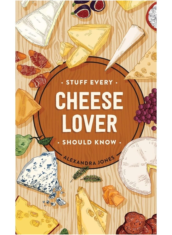 Stuff Every Cheese Lover Should Know