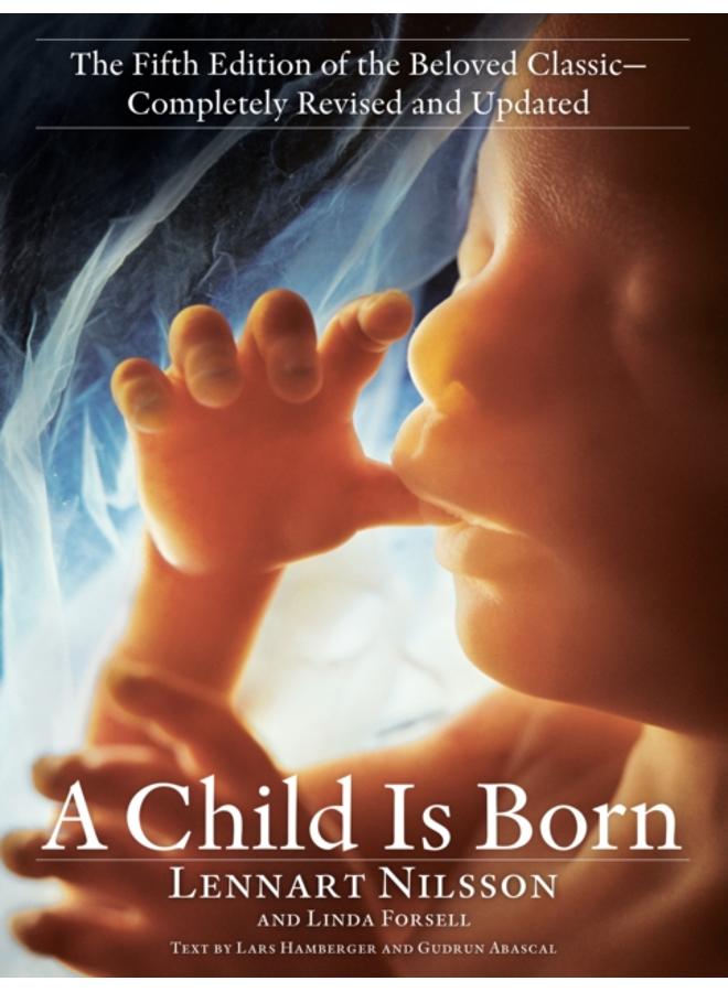 Child Is Born : The fifth edition of the beloved classic--completely revised and updated 