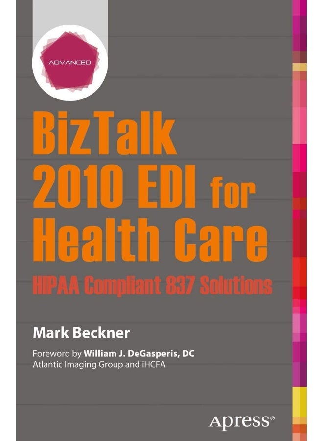 BizTalk 2010 EDI for Health Care: HIPAA Compliant 837 Solutions