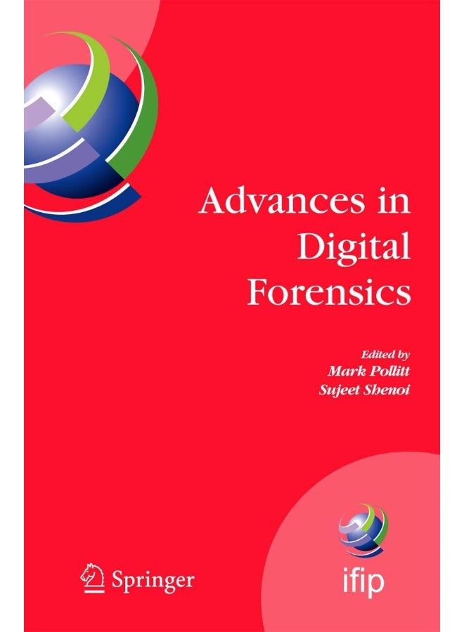 Advances in Digital Forensics: IFIP International Conference on Digital Forensics, National Center for Forensic Science, Orlando, Florida, February 13-16, 2005 