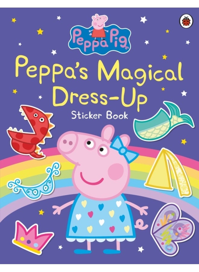 Peppa Pig: Peppa’s Magical Dress-Up Sticker Book