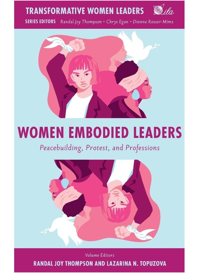 Women Embodied Leaders: Peacebuilding, Protest, and Professions  - Image 2