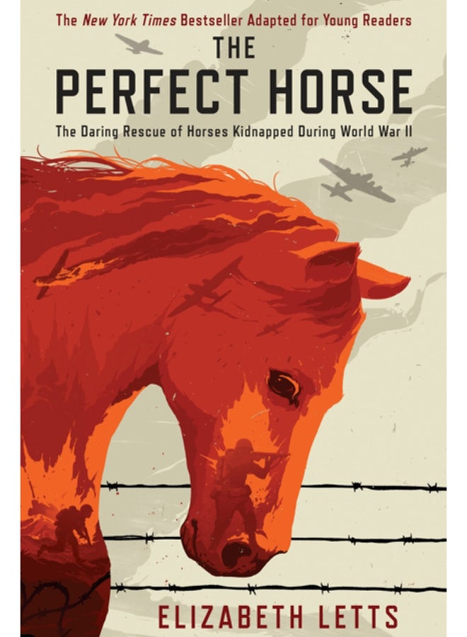 Perfect Horse : The Daring Rescue of Horses Kidnapped During World War II