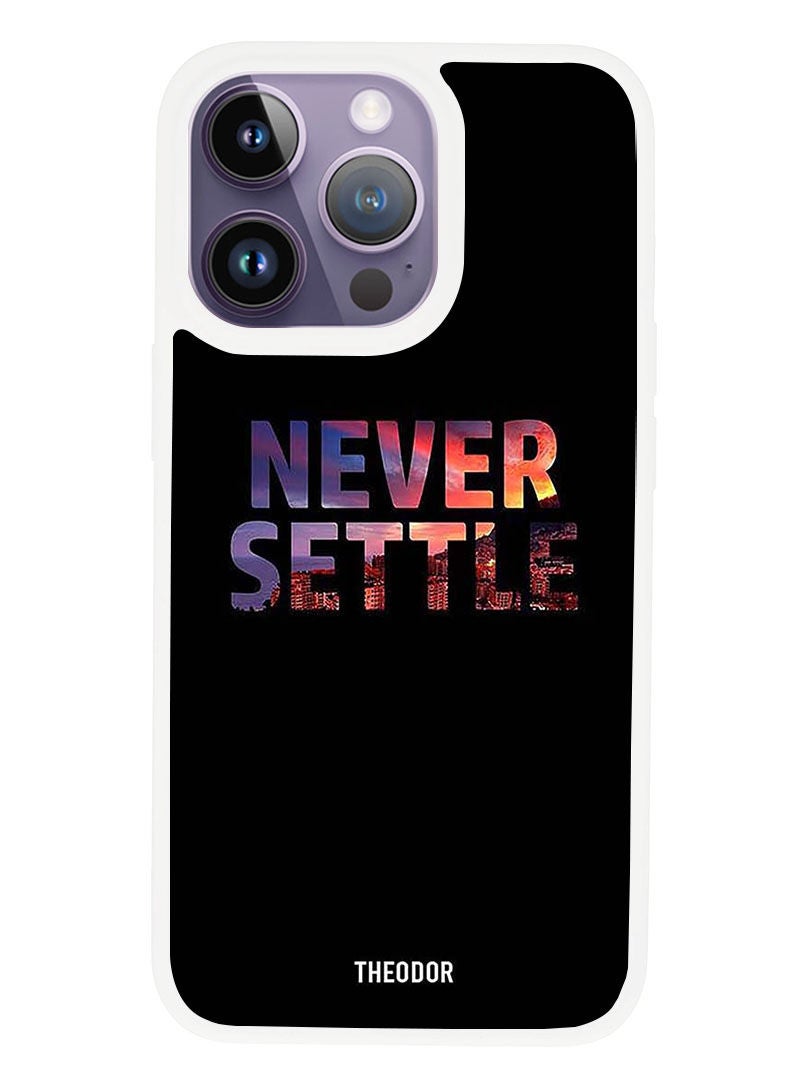 Theodor Protective Case Anti Scratch Shock Proof Cover For APPLE IPHONE 14 PRO Never Settle (White Bumper) - Image 1