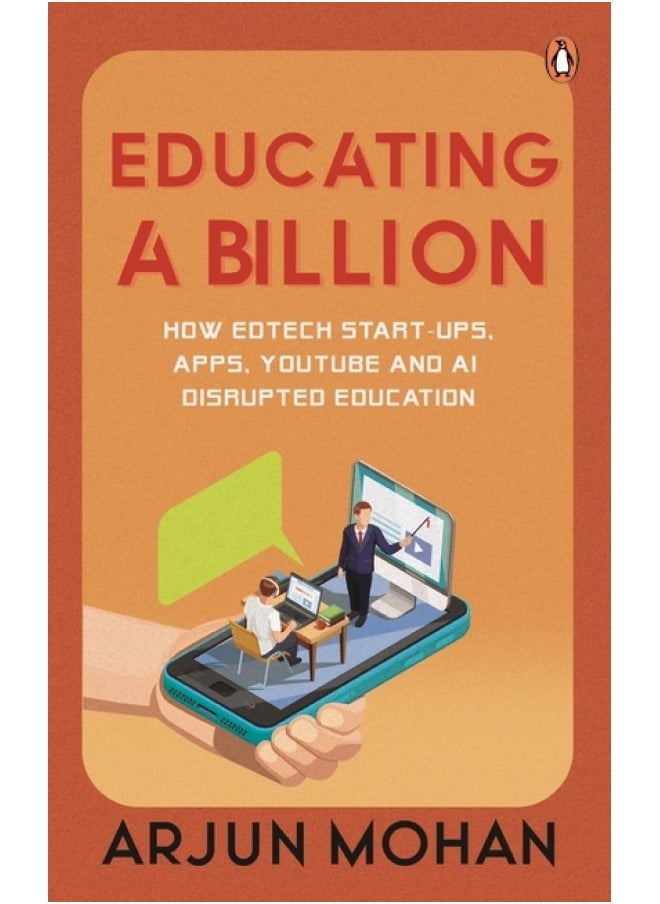 Educating A Billion: How EdTech Start-ups, Apps, YouTube and AI Disrupt 
