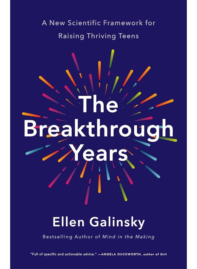 The Breakthrough Years: A New Scientific Framework for Raising Thriving Teens