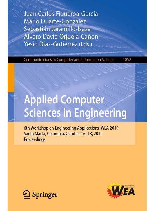 Applied Computer Sciences in Engineering: 6th Workshop on Engineering Applications, WEA 2019, Santa Marta, Colombia, October 16-18, 2019, Proceedings