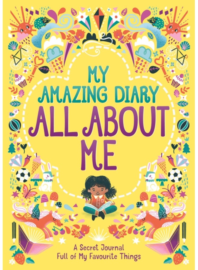 My Amazing Diary All About Me : A Secret Journal Full of My Favourite Things 