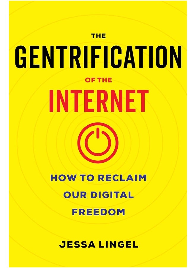 null - The Gentrification of the Internet: How to Reclaim Our Digital Freedom - Image 1