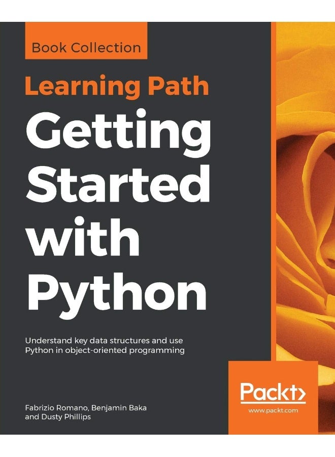 Getting Started with Python: Understand key data structures and use Python in object-oriented programming